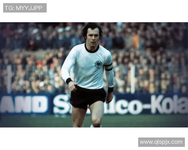 德国足球传奇人物回顾 谁是德国足球历史上的老球星